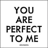 Quotable Cards You are Perfect to Me
