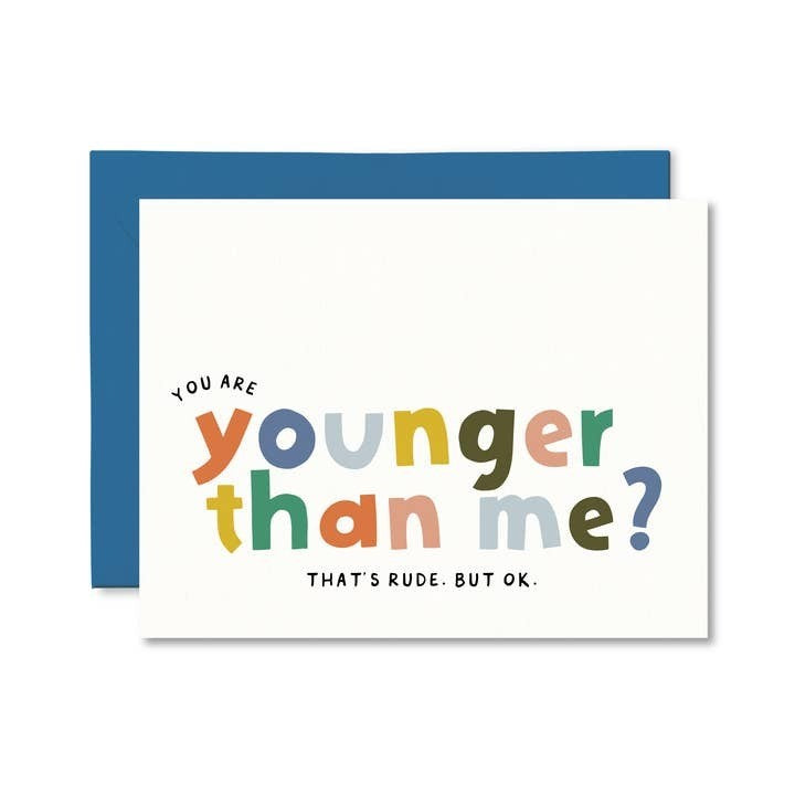 Pretty By Her Birthday Card - Younger Than Me?