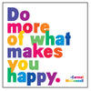 Quotable Card Do More of What Makes You Happy