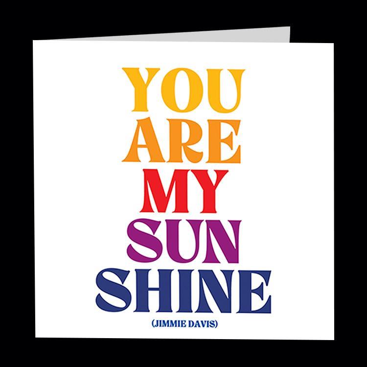 Quotable Cards You Are My Sunshine